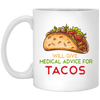 Tacos Lover, Will Give Medical Advice For Tacos White Mug