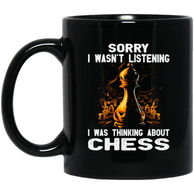 Chess Lover, Sorry I Was Not Listening, I Was Thinking About Chess, Best Sport Black Mug