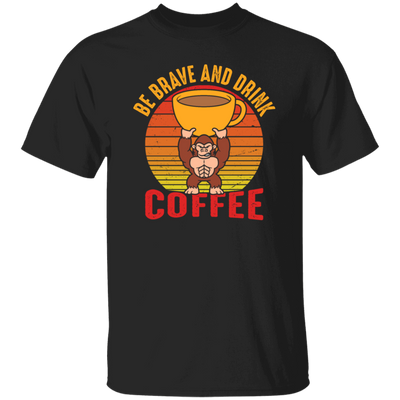 Coffee Lover, Be Brave And Drink Coffee, Retro Monkey Gift, Coffee Lover