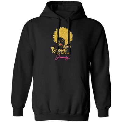 Black Queens Are Born In January Birthday for Women Pullover Hoodie