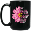 Cancer Awareness Gift, Breast Cancer Awareness, Healing Cancer, Be Strong Black Mug