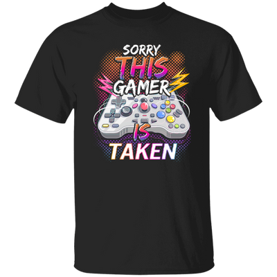 Saying Sorry This Gamer Is Taken Shirt Leveled Up To, Gaming Lover, Gamer Gift