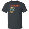 Birthday Gift Legendary Since April 2011 Retro Unisex T-Shirt