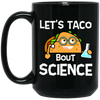 Lets Taco Bout Science Scientist Gift