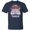 Saying Sorry This Gamer Is Taken Shirt Leveled Up To, Gaming Lover, Gamer Gift