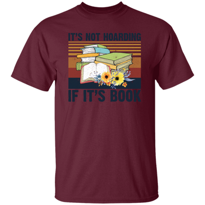 It's Not Hoarding, If It's Books, Lovers Gift Retro Unisex T-Shirt