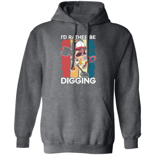 Digging, Digging Lover, I_d Rather Digging, Retro Digging Gift, Digging Vintage Pullover Hoodie