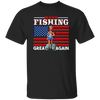 Make Fishing Great Again, American Flag, American Fisher Unisex T-Shirt