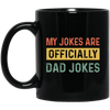 Dad Gift, My Jokes Are Officially Dad Jokes, Love Daddy, Retro Dad Gift Black Mug