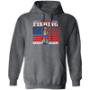 Make Fishing Great Again, American Flag, American Fisher Pullover Hoodie