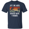 Just One More, Horror Movie, I Promise, Retro Love Gift, Movie Lover Gift Unisex T-Shirt