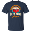 Beer Playing, World_s Most Okayest Beer Pong Player, True Or Dare Game Unisex T-Shirt