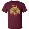 Bee Garden Let It Bee Vintage Let_s Get Weird Unisex T-Shirt