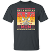 Treasure Hunting Mom Like A Regular, Mom With More Attraction Gift Unisex T-Shirt