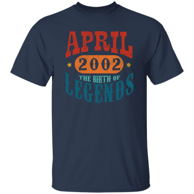 April 2002 Birth of Legend Birthday Gift Happy Lover Funny Unisex T-Shirt