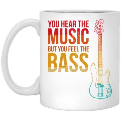 Bass Players Are The Sexiest Retro You Hear The Music But You Feel The Bass Vintage White Mug