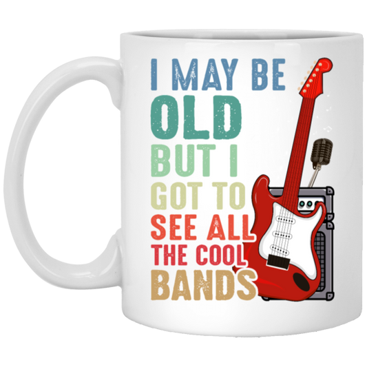 Love Bass Guitar, I Maybe Old But I Got To See All The Cool Bands, Retro Music White Mug