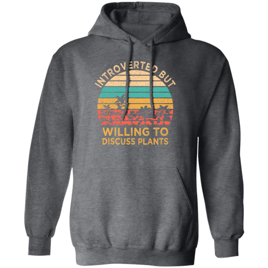 Retro Introverted But Willing To Discuss Plants Gift Pullover Hoodie
