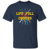 Life Is Full Of Important Choices Fishing Poles Retro