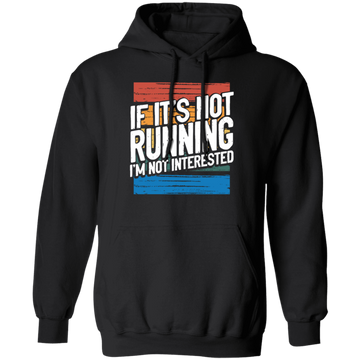 Runner Gift, If Its Not Running Im Not Interested