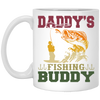 Dad Gift, Daddy Love Fishing, Daddy's Fishing Buddy, Love To Fish White Mug