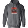 My Life Is Game, A Day Without Gaming Is Like Just Kidding, I Have No Idea Pullover Hoodie