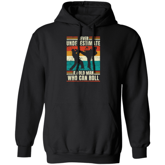 Martial Art, Never Underestimate, An Old Man Who Can Roll, Retro Taekwondo Pullover Hoodie