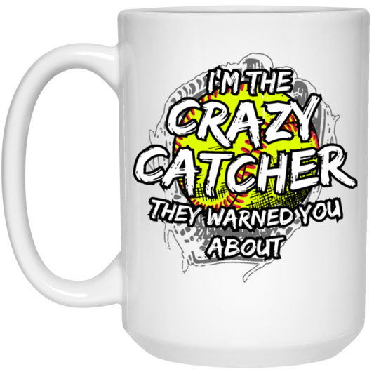 I Am The Crazy Catcher They Warned You About