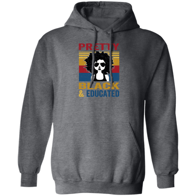 Pretty Black And Educated Teacher, Teach Black History Pullover Hoodie