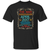 Birthday Gift The Man Myth Legend April 2017 Unisex T-Shirt