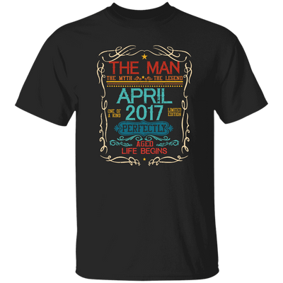 Birthday Gift The Man Myth Legend April 2017 Unisex T-Shirt