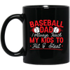 My Baseball Gift, Baseball Dad, I Always Teach My Kids To Hit And Steat, Love Baseball Black Mug