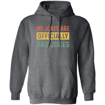 Dad Gift, My Jokes Are Officially Dad Jokes, Love Daddy, Retro Dad Gift Pullover Hoodie