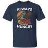 Funny Food Lovers, ALWAYS HUNGRY BURGER