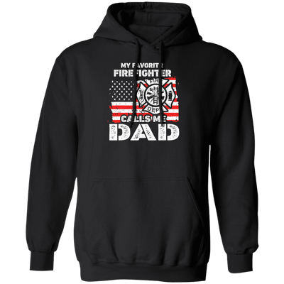 Firefighter Lover Gift, My Favorite Firefighter Calls Me Dad, Vintage Gift Pullover Hoodie