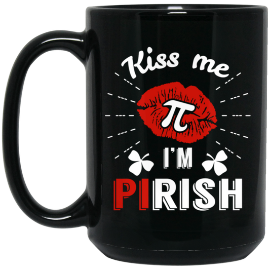 Kiss Me PI I Am Pirish, Irish Day Fun