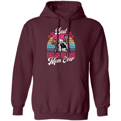 Cute Bulldog Gift, Funny Bulldog, Best English Bulldog Mom Ever, Love Dog Retro Pullover Hoodie