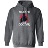 I Am A Doctor, Trust Me Please, Horror Plague Doctor, Film For Festival Pullover Hoodie