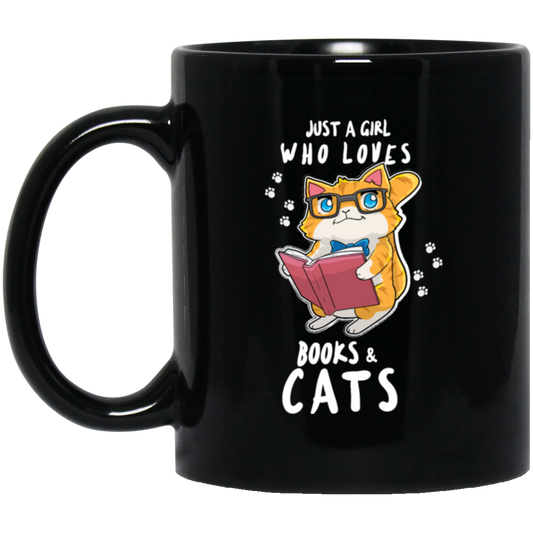 Just A Girl Who Loves Books And Cats, Love Books And Cats, Bookworm Gift Black Mug