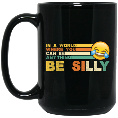 Retro In A World Where You Can Be Anything Be Silly Black Mug