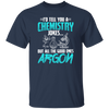 Meme Chemistry Design Quote All Good Ones Argon Unisex T-Shirt