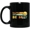 Retro In A World Where You Can Be Anything Be Silly Black Mug