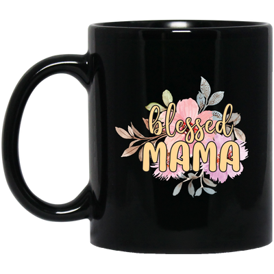 Blessed Mama, Love Blessed Mama, Flower Gift For Mom, Love Mama Black Mug