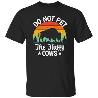 Love The Cow, Do Not Pet The Fluffy Cows, Retro Cows Lover, Vintage Unisex T-Shirt