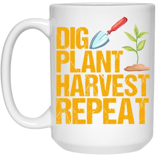 Dig Plant Harvest Repeat, Funny Gardening Lover