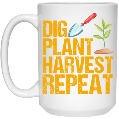 Dig Plant Harvest Repeat, Funny Gardening Lover