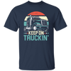 Truck Lover Retro Truck Keep On Truckin