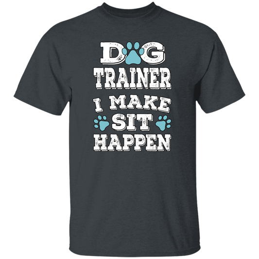 Great And Funny Dog Training, Dog Trainer I Make Sit Happen,