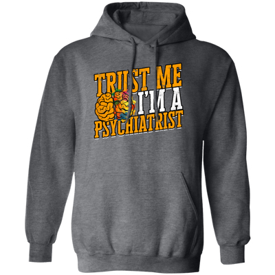 Trust Me I Am A Psychiatrist Psychology Therapist Psychologist