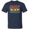 Father Day Gift, Daddy Of A Princess, Lovely Daddy Gift, Gift For Dad Unisex T-Shirt